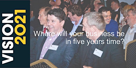 VISION 2021 Where will your business be in five years’ time? primary image