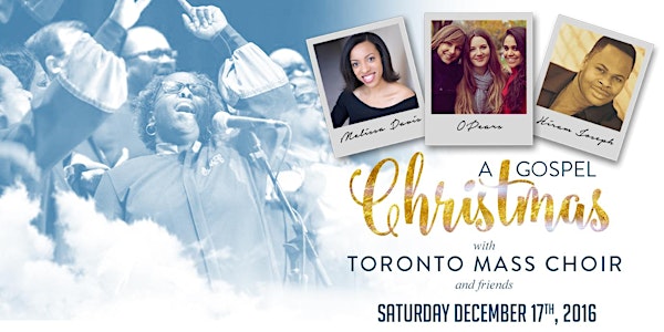 A Gospel Christmas with Toronto Mass Choir & Friends