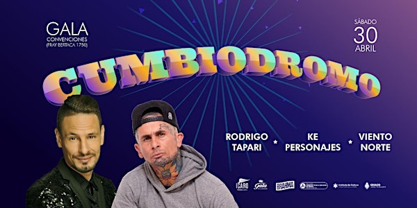 CUMBIÓDROMO: Rodrigo Tapari  + Viento Norte + Ke Personajes
