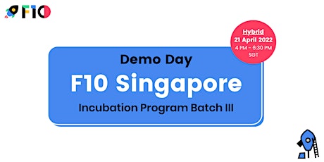 Hauptbild für F10 Singapore Incubation Batch 3 Demo Day