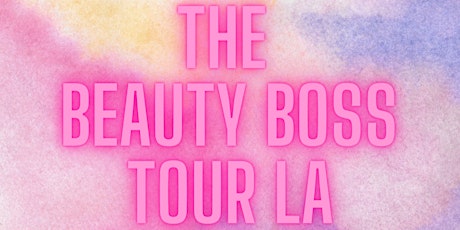 The Beauty Boss Tour LA tickets
