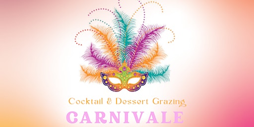 Cocktail And Dessert Grazing Carnivale