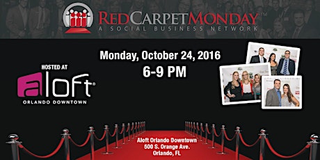 RedCarpetMonday Orlando Business Networking Event hosted at Aloft Downtown primary image