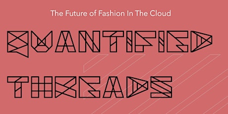 Quantified Threads: Future Fashion in the Cloud primary image