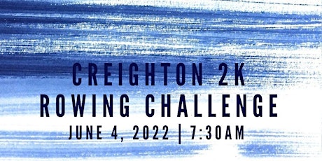 2022 Creighton 2K Rowing Challenge - June 4th tickets
