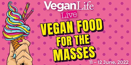 Vegan Life Live London 2022 tickets