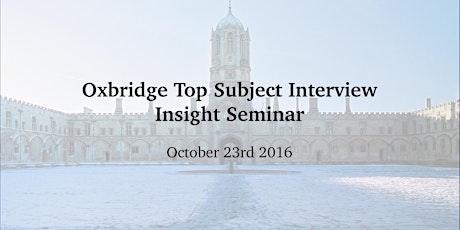 Oxbridge Top Subject Interview Insight Seminar primary image