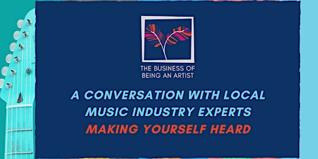 A Conversation with Local Music Industry Experts: Making Yourself Heard