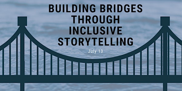 Building Bridges Through Inclusive Storytelling