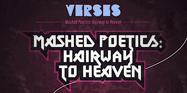 Verses Festival | Mashed Poetics 54 | Hairway to Heaven