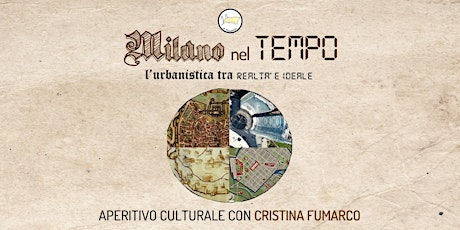 Hauptbild für MILANO NEL TEMPO: l'urbanistica tra realtà e città ideale