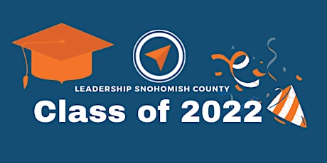 Leadership Snohomish County 2022 Graduation - Complimentary Class Tickets tickets