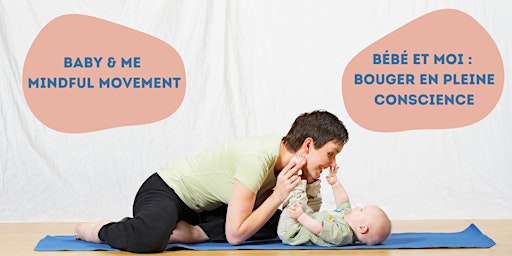 Baby & Me Mindful Movement / Bébé et moi : Bouger en pleine conscience