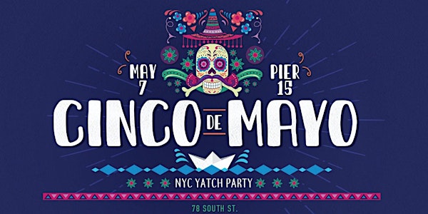 5/7 CINCO DE MAYO BOAT PARTY YACHT | SERENITY OPEN DECK BOAT PARTY PIER 15
