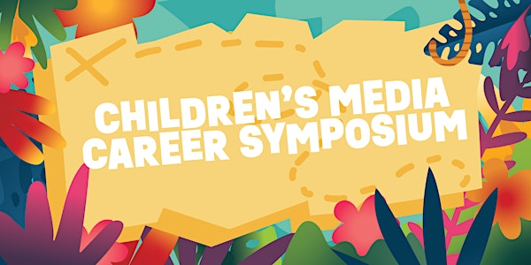 Children's Media Career Symposium 2022