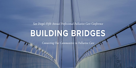 5th Annual Professional Palliative Care Conference at CSUSM tickets