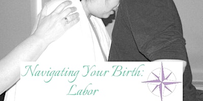 Navigating Your Birth: Labor August 6, 2022 2-5:30pm