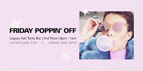Friday Poppin’ Off