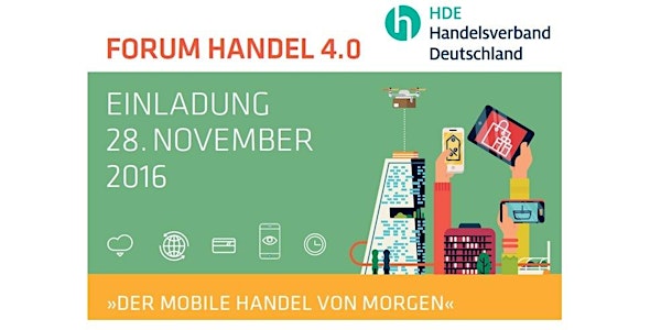 Forum Handel 4.0 - der mobile Handel von morgen!