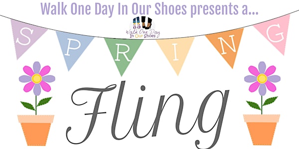 Walk One Day In Our Shoes Presents:  A Spring Fling