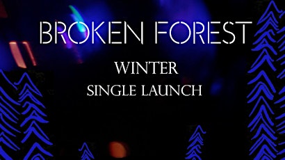 Broken Forest Single Launch primary image