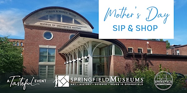 Mother's Day Sip and  Shop