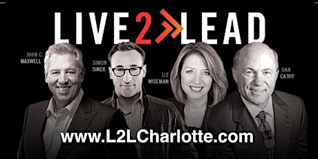 LIVE2LEAD CHARLOTTE 2016 with John C. Maxwell, Simon Sinek, Dan Cathy, many more! primary image