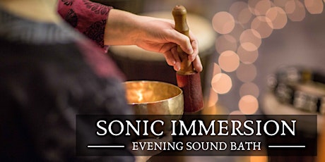 Sonic Immersion Evening Sound Bath