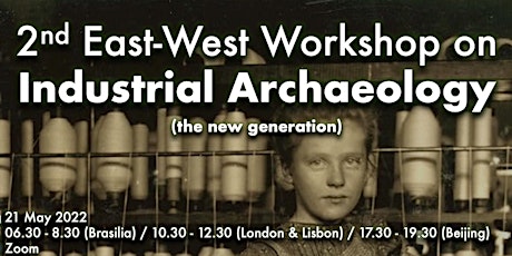 2nd East-West Workshop on Industrial Archaeology - The New Generation tickets