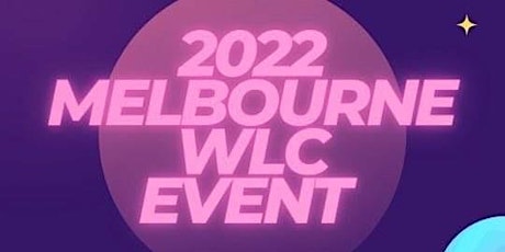 2022 Melbourne WLC Event tickets