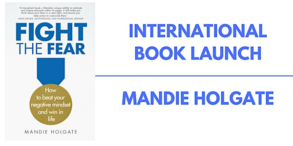 Mandie Holgate Book Launch; Fight The Fear - How to beat your negative mind...