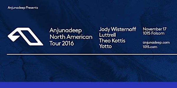 ANJUNADEEP LABEL TOUR at 1015 FOLSOM