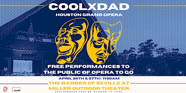 CoolxDad x Houston Grand Opera: The Barber of Seville