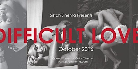 Sistah Sinema Presents DIFFICULT LOVE primary image