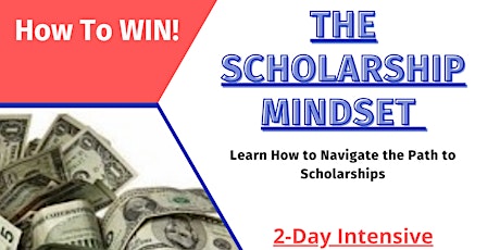 The Scholarship Mindset: 2.0 How To Win!!