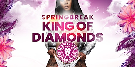 Spring Break  KOD King Of Diamonds VIP - OPEN BAR PARTY PACKAGE