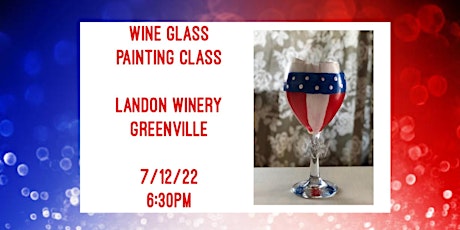 Wine Glass Painting Class held at Landon Winery Greenville- 7/12 tickets