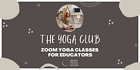 The Yoga Club – 8 Weeks of Yoga (via Zoom) for Educators