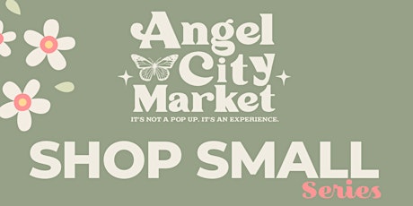 Angel City Market: Shop Small Downey Promenade