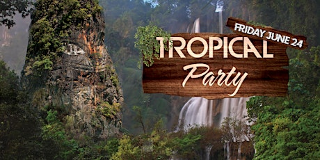 TROPICAL Party tickets