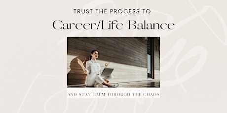 Trust The Process Tuesdays  & Create Career/Life Balance-Washington, DC tickets