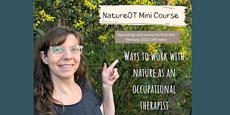 Nature OT Mini Course 2022 - recording available now! (not a live event) primary image