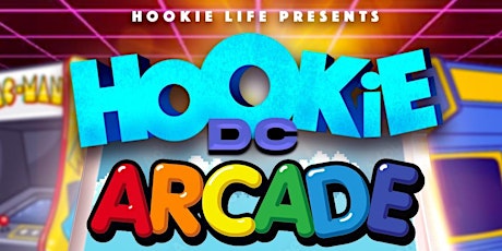 Hookie DC (2022): The Arcade tickets
