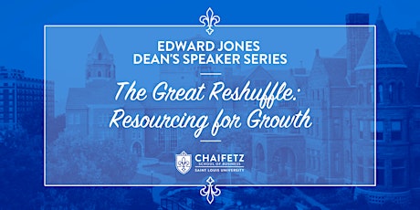 Primaire afbeelding van Edward Jones Dean's Speaker Series - The Great Reshuffle