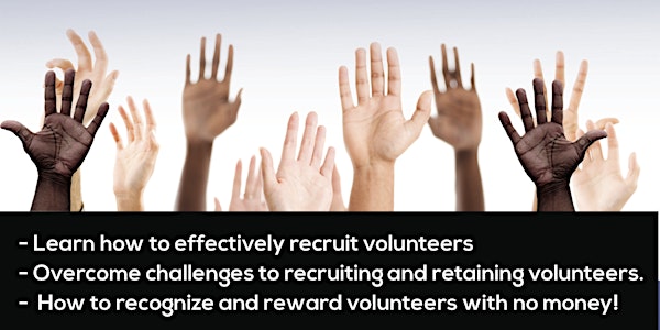 Connecting! How to Effectively Recruit, Engage, Retain and Reward Volunteers!