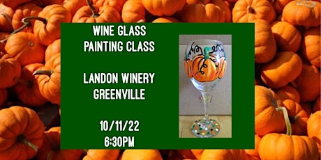 Wine Glass Painting Class held at Landon Winery Greenville- 10/11 tickets