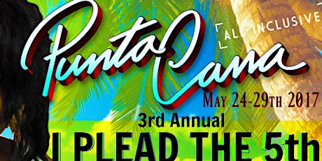 Punta Cana - I Plead the 5th - May 2017 primary image