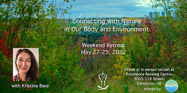 Connecting with Nature in Our Body and Environment: Retreat w Kristina Bare