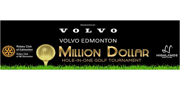 Rotary Club of Edmonton - 2022 Million Dollar Hole-in-One Golf Tournament