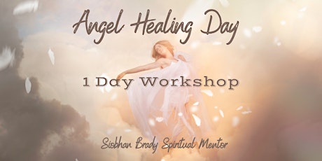 A Day Of Healing With The Angels tickets
